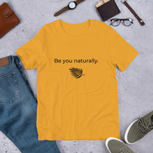 Load image into Gallery viewer, Be You Naturally Unisex T-Shirt